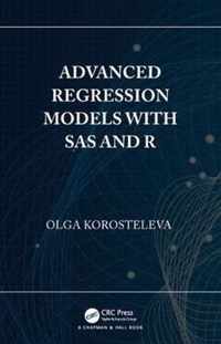 Advanced Regression Models with SAS and R