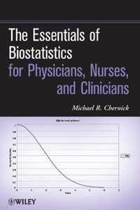 The Essentials of Biostatistics for Physicians, Nurses, and Clinicians