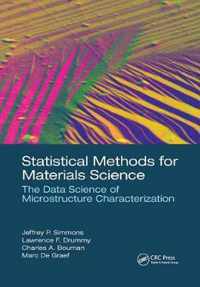 Statistical Methods for Materials Science: The Data Science of Microstructure Characterization