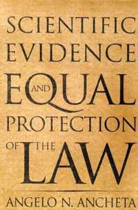 Scientific Evidence and Equal Protection of the Law