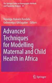 Advanced Techniques for Modelling Maternal and Child Health in Africa