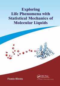 Exploring Life Phenomena with Statistical Mechanics of Molecular Liquids