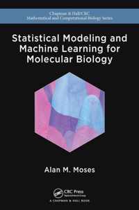 Statistical Modeling and Machine Learning for Molecular Biology