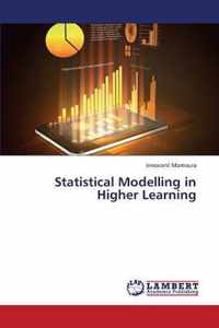 Statistical Modelling in Higher Learning