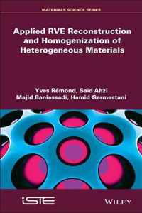 Applied RVE Reconstruction and Homogenization of Heterogeneous Materials