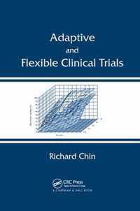 Adaptive and Flexible Clinical Trials