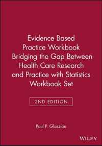 Evidence Based Practice Workbook Bridging the Gap Between Health Care Research and Practice 2E with Statistics Workbook Set