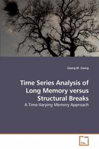 Time Series Analysis of Long Memory versus Structural Breaks