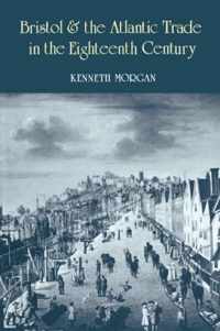 Bristol and the Atlantic Trade in the Eighteenth Century