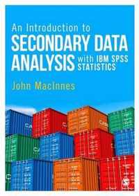 An Introduction to Secondary Data Analysis with IBM SPSS Statistics