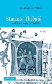 Statius' Thebaid and the Poetics of Civil War