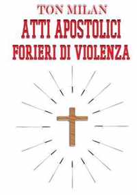 Atti apostolici. Forieri di violenza