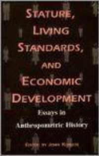 Stature, Living Standards, and Economic Development: Essays in Anthropometric History