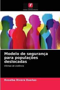 Modelo de seguranca para populacoes deslocadas