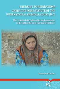 The right to reparations under the rome statute of the international criminal court icc