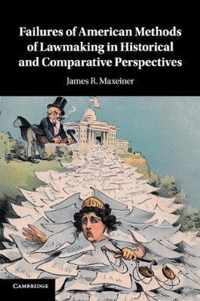 Failures of American Methods of Lawmaking in Historical and Comparative Perspectives