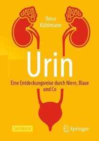 Urin - Eine Entdeckungsreise Durch Niere, Blase Und Co