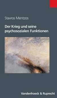 Der Krieg und seine psychosozialen Funktionen