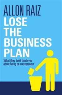 Lose the business plan