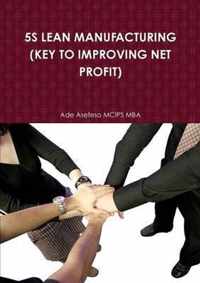 5s Lean Manufacturing (Key to Improving Net Profit)