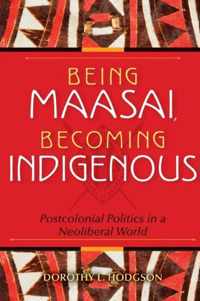 Being Maasai, Becoming Indigenous