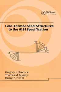 Cold-Formed Steel Structures to the AISI Specification