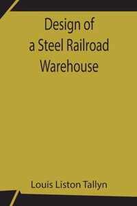Design of a Steel Railroad Warehouse