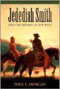 Jedediah Smith and the Opening of the West