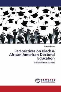 Perspectives on Black & African American Doctoral Education