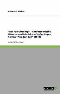 Der Fall Glasenap - Antifaschistische Literatur am Beispiel von Stefan Heyms Roman Aus dem Exil (1942)