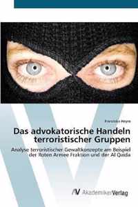 Das advokatorische Handeln terroristischer Gruppen