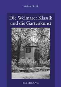 Die Weimarer Klassik Und Die Gartenkunst