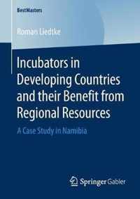 Incubators in Developing Countries and their Benefit from Regional Resources