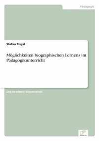 Moeglichkeiten biographischen Lernens im Padagogikunterricht