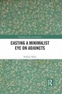 Casting a Minimalist Eye on Adjuncts