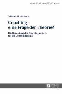 Coaching - eine Frage der Theorie?