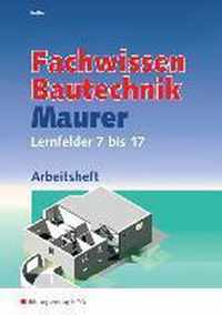 Fachwissen Bautechnik - Maurer. Arbeitsheft