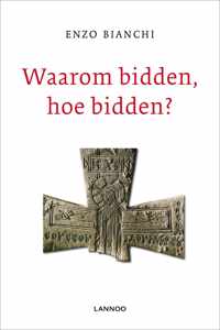 Waarom bidden, hoe bidden?