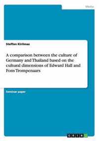 A comparison between the culture of Germany and Thailand based on the cultural dimensions of Edward Hall and Fons Trompenaars