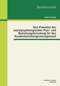 Das Potential der sozialpsychologischen Paar- und Beziehungsforschung fur das Kundenbeziehungsmanagement