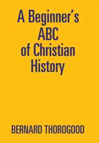 A Beginner's ABC of Christian History