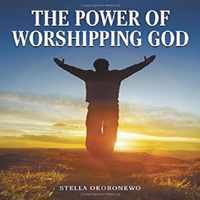 The Power of Worshipping God