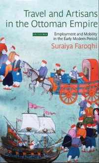 Travel and Artisans in the Ottoman Empire: Employment and Mobility in the Early Modern Era