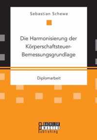 Die Harmonisierung der Körperschaftsteuer-Bemessungsgrundlage