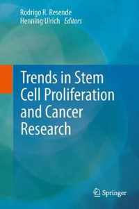 Trends in Stem Cell Proliferation and Cancer Research