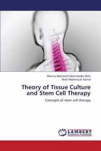 Theory of Tissue Culture and Stem Cell Therapy