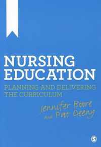 Nursing Education: Planning and Delivering the Curriculum