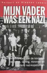 Mijn vader was een Nazi - N. Lebert; S. Lebert