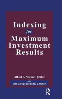 Indexing for Maximum Investment Results