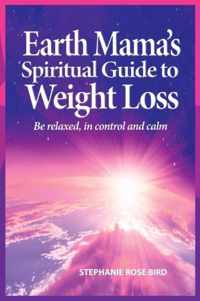 Earth Mama's Spiritual Guide to Weight-Loss